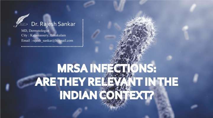 MRSA Infections: Are they relevant in the Indian context?