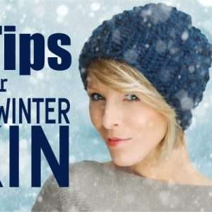 10 Tips For Happy Winter Skin