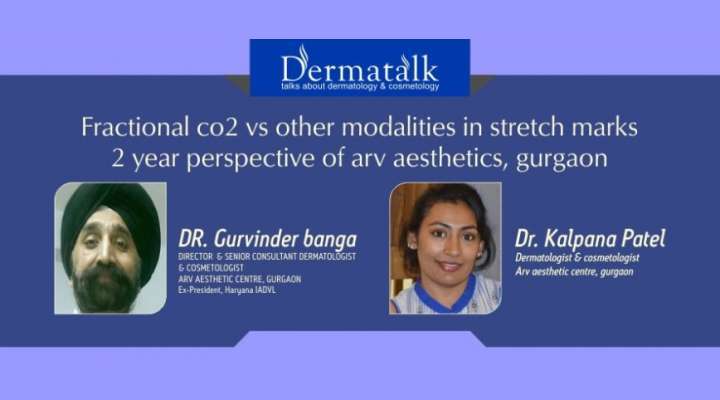 Fractional Co2 Vs Other Modalities In Stretch Marks : 2 Year Perspective Of Arv Aesthetics, Gurgaon