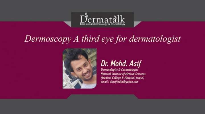 Dermoscopy – A Third Eye For Dermatologist