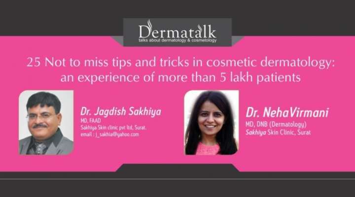 25 Not To Miss Tips And Tricks In Cosmetic Dermatology- An Experince Of More Than 5 Lakh Patients