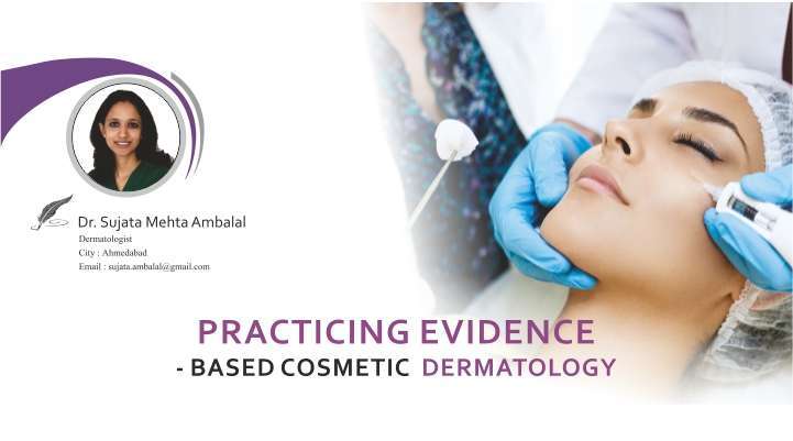 Practicing Evidence- Based Cosmetic Dermatology