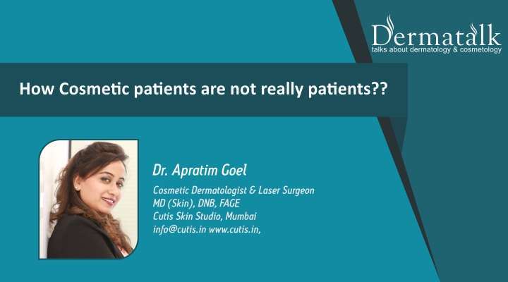 How Cosmetic Patients are Not Really Patients??