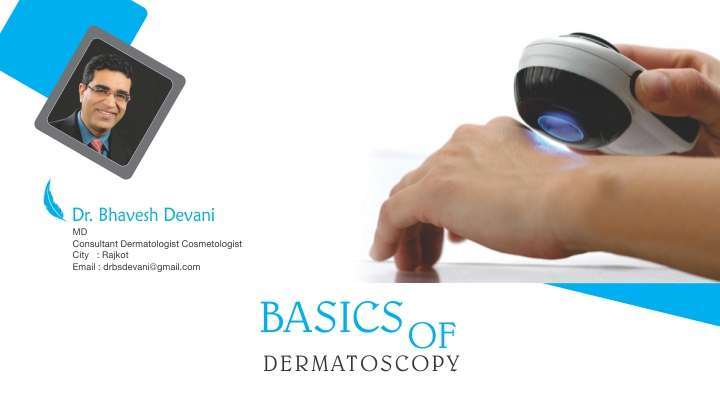 Basics Of Dermatoscopy