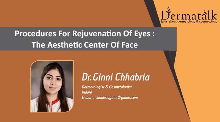 Procedures for Rejuvenation of Eyes: The Aesthetic Centre of Face