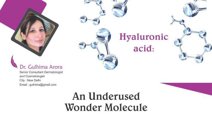 Hyaluronic Acid: An Underused Wonder Molecule