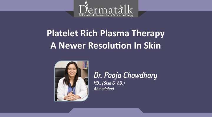 Platelet Rich Plasma Therapy- A Newer Revolution In Skin Rejuvenation
