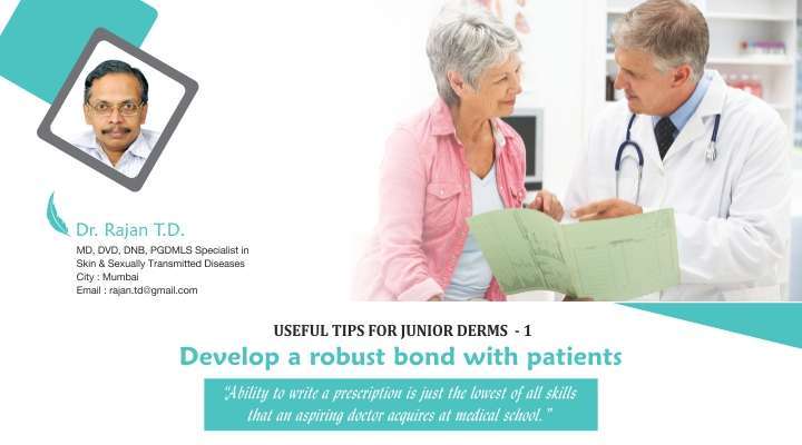 Useful Tips for Junior Derms -1: Develop a Robust Bond with Patients