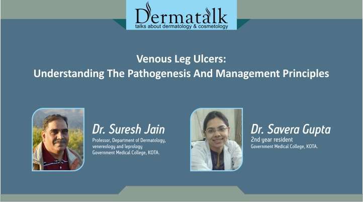 Venous Leg Ulcers: Understanding The Pathogenesis And Management Principles