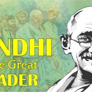 why is gandhi a leader